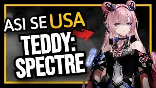 As&iacute; se usa Teddy: Spectre &ndash; Gu&iacute;a Definitiva [Punishing Gray Raven 2026]