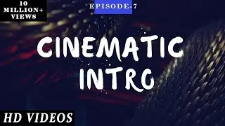 Cinematic Intro | Series | Part-07 | CLASSIC MOVIE INTRO