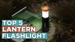 Top 5 Best Lantern Flashlight
