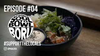 Bōru Bowl Bar - Episode #04 - #SupportTheLocals