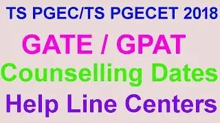 TS PGECET 2018 Counselling Dates | GATE GPAT TS PGEC Counselling Dates 2018