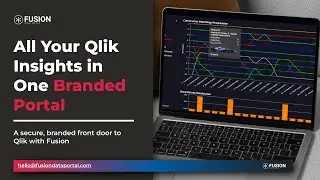All Your Qlik Insights in One Branded Portal | Secure, Unified Analytics with Fusion