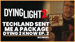 Dying Light 2! Exclusive Unboxing From Techland - Dying 2 Know Episode 2 Reveal (Dying Light 2 News)