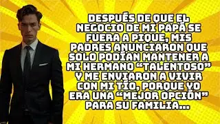 DESPUÉS DE QUE EL NEGOCIO DE MI PAPÁ SE FUERA A PIQUE, MIS PADRES ANUNCIARON QUE SOLO PODÍAN...