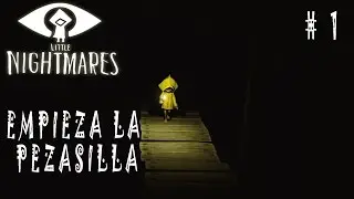 LITTLE NIGHTMARES - LA PESADILLA CAP #1