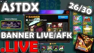 ASTDX 24/7 BANNER LIVE AND AFK