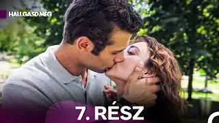 Hallgasd Meg 7. R&eacute;sz (Magyar Szinkron)