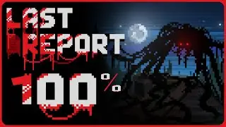 Last Report &ndash; 100% Walkthrough Full Game &ndash; All Achievements