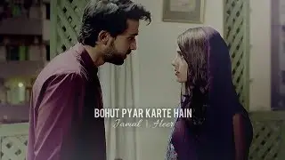 Jamal & Heer | Bahut Pyaar Karte Hain