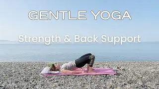 Gentle Yoga | Strength & Back Support | Beginner-Friendly