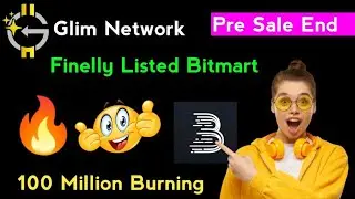 Glim Network Finally Listing Bitmart | Presale End & 100 Million Token Burning & More Update