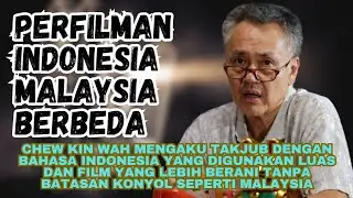 Chew Kin Wah membagikan perbedaan perfilman indonesia dan malaysia. bagai bumi dan langit.