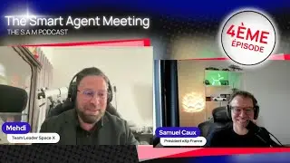 The S.A.M. Podcast - Smart Agent Meeting - Ep. 4