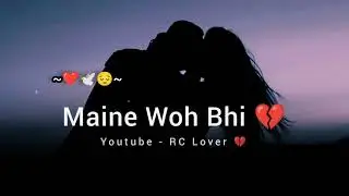 Maine Woh Bhi 🥺🥀💔! New Shayari 2023 ! RC Lover Channel Ki Shayari 😥! Sad Status ! Whatsapp Shayari