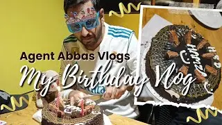 My Birthday Vlog 2025 | Agent Abbas Vlogs | The Cake Factory | Cheezious Saddar