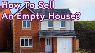 How To Sell An Empty House?