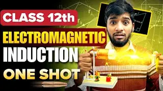 Electromagnetic induction (EMI) in ONE SHOT🔥|| Class 12 physics chapter 6 #class12 