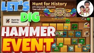 Hunt for History Rise of Kingdoms : RoK Hammer Event : Archaeological Dig, How to Play, Best Rewards