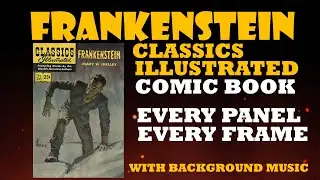 FRANKENSTEIN CLASSICS ILLUSTRATED Comic Book ~ Every Frame/Every Panel