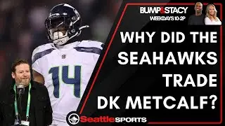Reasons Behind the DK Metcalf Trade & #Seahawks Sam Darnold Expectations | Seattle Sports