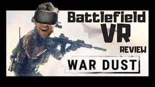 VR Review: War Dust (Battlefield VR)