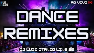 DANCE REMIXES - AO VIVO 🔊🔥 80s, 90s, 2000s e Atuais! (LIVE 90)🎧