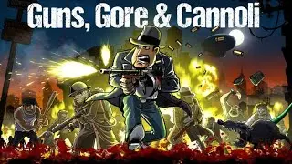 Guns, Gore & Cannoli  прохождение 2