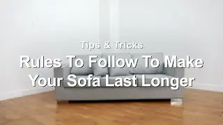 Rules to Follow to Make Your Sofa Last Longer | MF Home TV