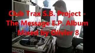 Club Trax S B  Project   The Message E P  Album Mixed by Olivier 8