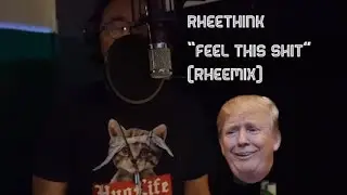Rheethink - Feel This Shit (Trump Covid Diss Track 2020)
