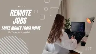 How to Make Money from Home: 5 Remote Jobs with No Startup Cost!!