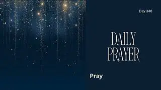Pray Your Way Through: Day 346 (Powerful Prayer) #praycontinually #prayerchangeseverything #pray