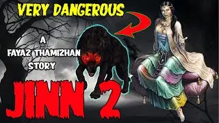 JINN 2 - Taiba VS Harun | Most Horrifying Ghost Story | Part - 2