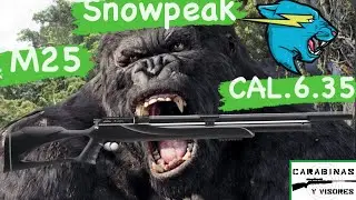 Una BESTIA anda SUELTA**SNOWPEAK M25-cal 6,35**