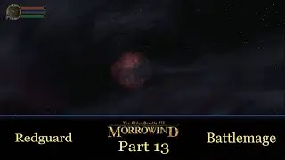 Morrowind Episode - 13 {Redguard BattleMage} {Compassion, False Incarnate,Telvanni Spy}