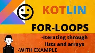 For loops in kotlin with examples for beginners and how to iterate through arrays, lists, and maps.