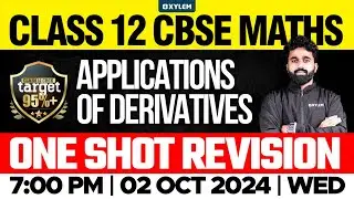 Class 12 CBSE Maths | Applications of Derivatives | One Shot Revision | Xylem 12 CBSE