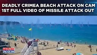 Deadly Crimea Beach Attack On Cam| First Full Video Of Ukrainian Missile Shrapnel Fall On Civilians