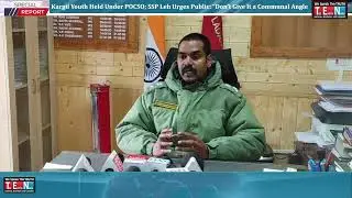 Kargil Youth Held Under POCSO; SSP Leh Urges Public: “Don’t Give It a Communal Angle”