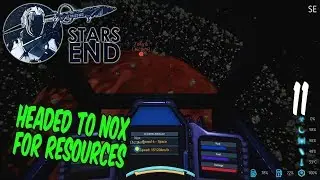 Stars End: #11  I'm headed to planet nox to get resources for fuel & crafting.