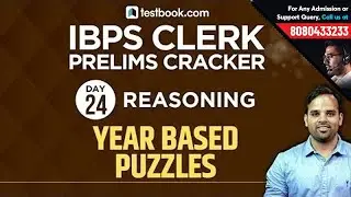8:30 AM | IBPS Clerk Prelims 2018 | Year Based Puzzles | IBPS Clerk Reasoning Day 24 | Sachin Sir