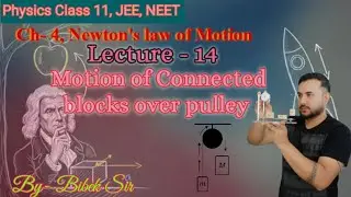 Class 11 Physics JEE, NEET, CUET | Ch-4 Newton's Law of Motion | Lecture - 14