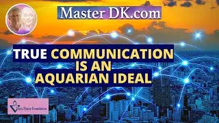 Communicate More Authentically With Others in the Aquarian Age ||  Darshan 1:3 (2021)