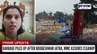 Garbage Piles Up After Bodgeshwar Jatra, MMC Assures Cleanup