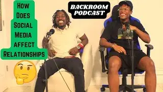 BackRoom Pod Episode 8: How Does Social Media Affect Relationships?