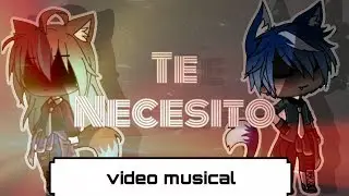 Te Necesito/(Cali y Dandee)/Video musical/gacha life