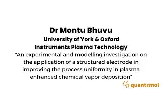 Quantemol Plasma Chemistry Workshop: Dr Montu Bhuvu, University of York & Oxford Instruments