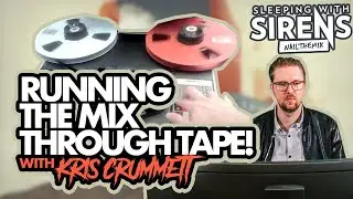 DOES THE MIX SOUND BETTER ON TAPE? w/ Kris Crummett & Sleeping With Sirens