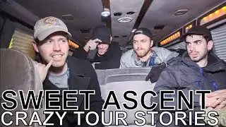 Sweet Ascent - CRAZY TOUR STORIES Ep. 622