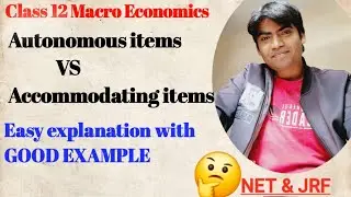 Autonomous and accommodating items | Balance of payment | Class 12 macro Economics 